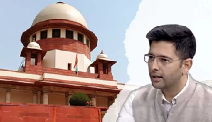 Raghav Chadha suspension: राज्यसभा से निलंबन के खिलाफ राघव चड्ढा की याचिका पर सुप्रीम कोर्ट में सुनवाई टली