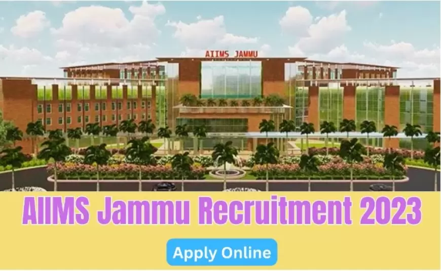 AIIMS Jammu Recruitment 2023: एम्स, जम्मू ने निकाली सीनियर रेजिडेंट्स/सीनियर डेमोंस्ट्रेटर के पदों पर भर्ती