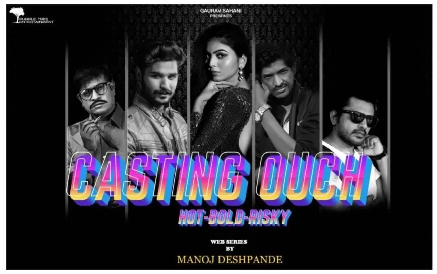 ‘Casting Ouch’: ‘कास्टिंग आउच’ का दूसरा भाग अक्टूबर 2024 में होगा रिलीज, कॉमेडी पर आधारित है कहानी