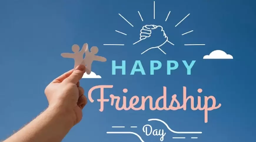 Friendship Day 2024:क्यों मनाते हैं फ्रेंडशिप डे और क्या है इसके पीछे की कहानी?