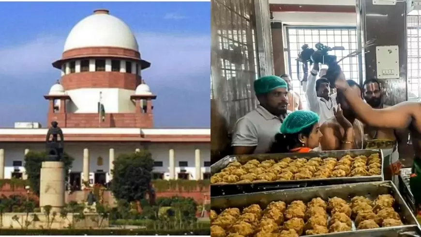 Tirupati Laddu controversy:तिरुपति लड्डू विवाद मामले में सुप्रीम कोर्ट ने कहा-  कम से कम भगवान को तो राजनीति से दूर रखें