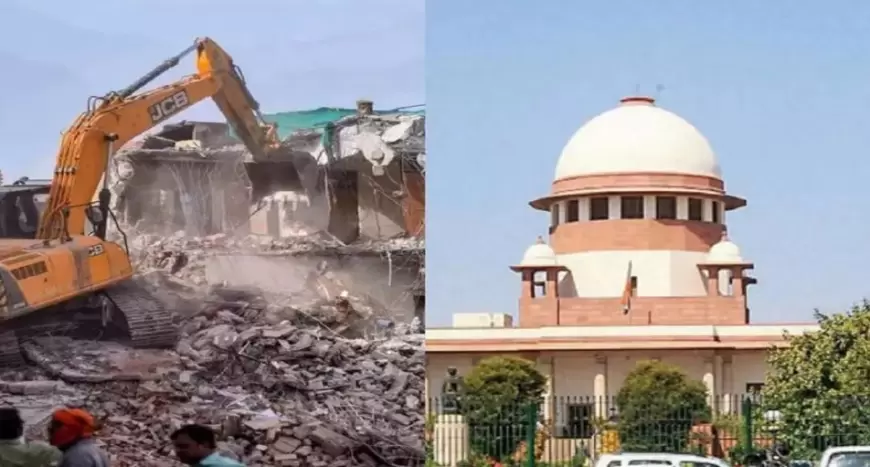 Bulldozer action: बुलडोजर एक्शन पर सुप्रीम कोर्ट का फैसला, कहा- अधिकारी जज नहीं बन सकते, मनमाना रवैया बर्दाश्त नहीं